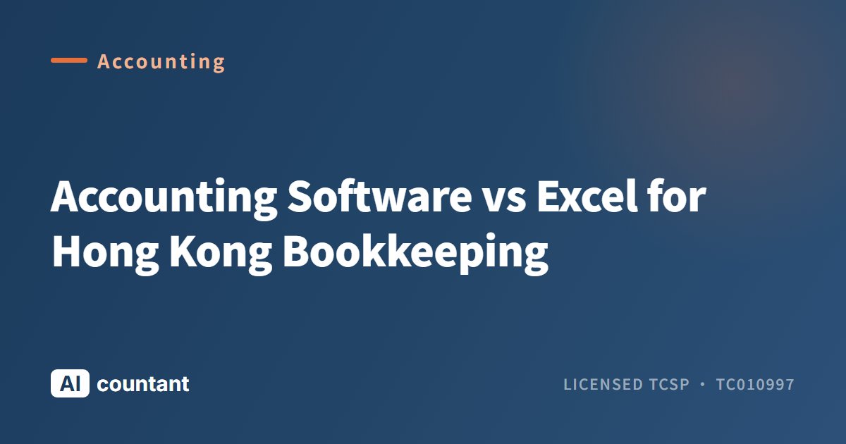 Accounting Software vs Excel for Hong Kong Bookkeeping