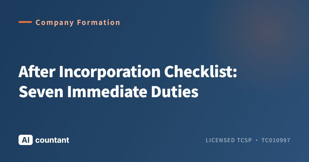After Incorporation Checklist: Seven Immediate Duties