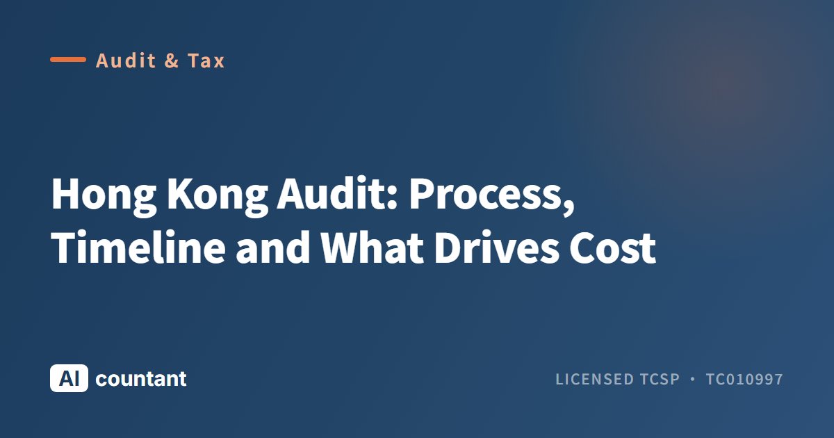 Hong Kong Audit: Process, Timeline and What Drives Cost