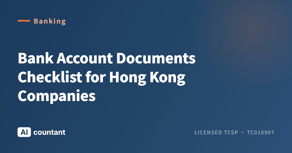 Bank Account Documents Checklist for Hong Kong Companies