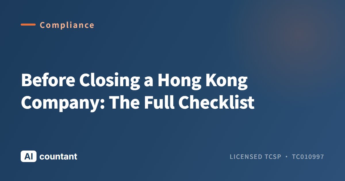Before Closing a Hong Kong Company: The Full Checklist