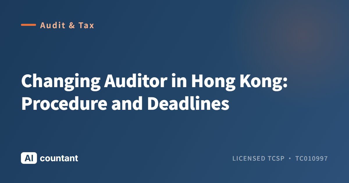 Changing Auditor in Hong Kong: Procedure and Deadlines