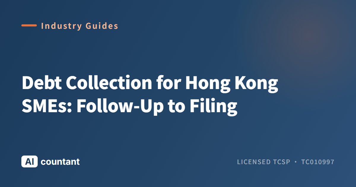 Debt Collection for Hong Kong SMEs: Follow-Up to Filing
