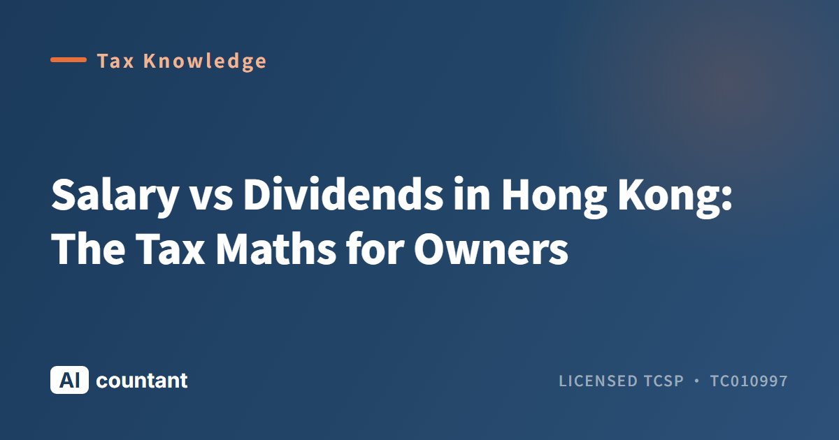 Salary vs Dividends in Hong Kong: The Tax Maths for Owners