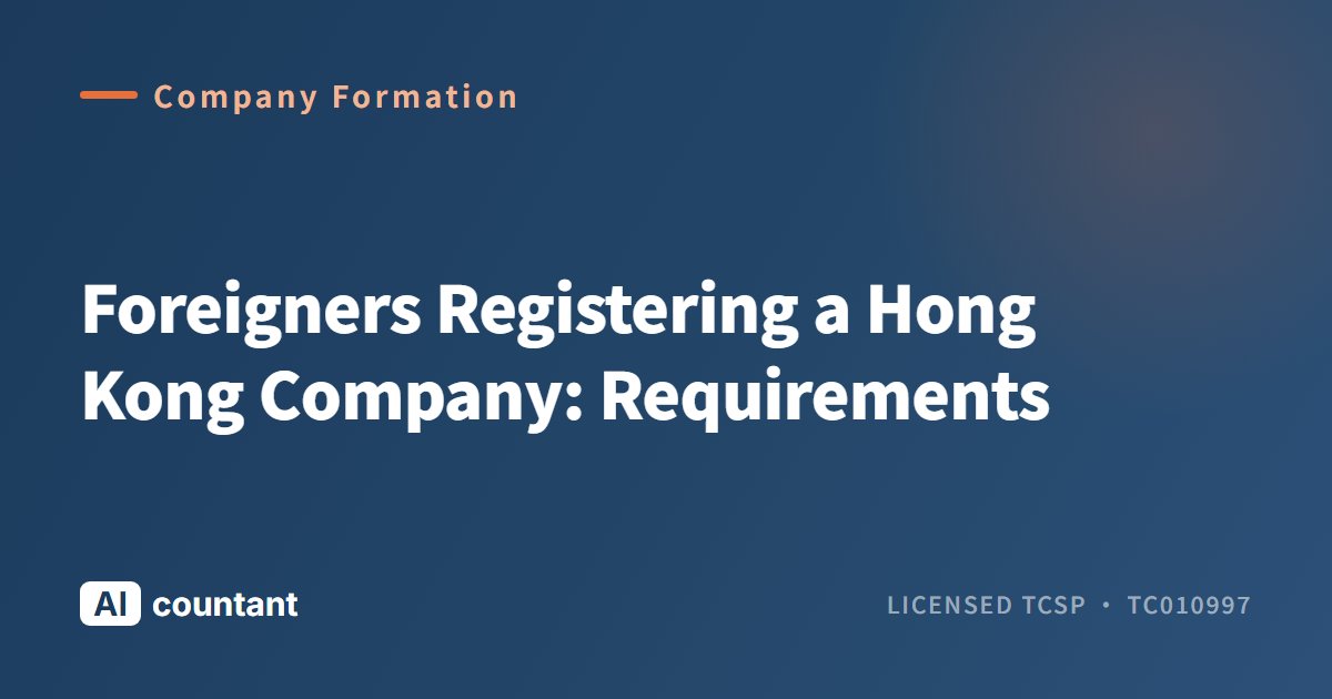 Foreigners Registering a Hong Kong Company: Requirements