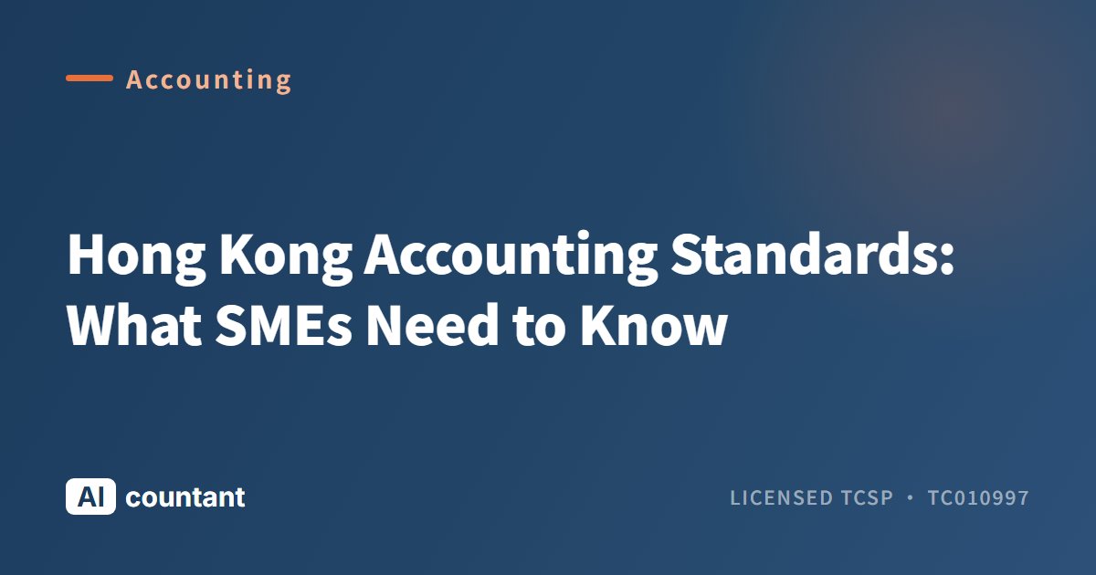 Hong Kong Accounting Standards: What SMEs Need to Know