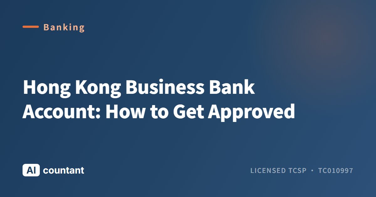 Hong Kong Business Bank Account: How to Get Approved