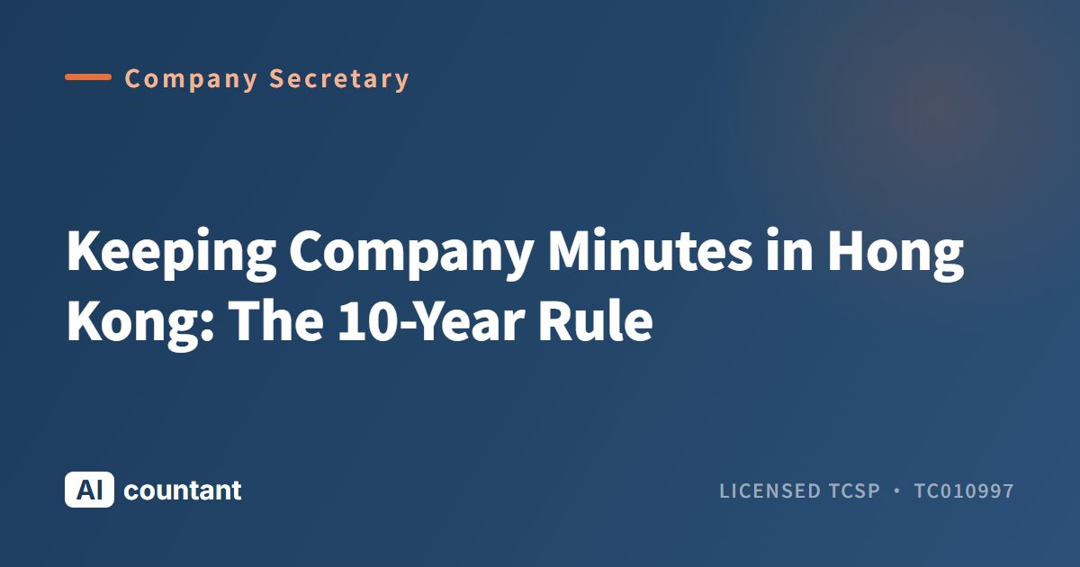 Keeping Company Minutes in Hong Kong: The 10-Year Rule