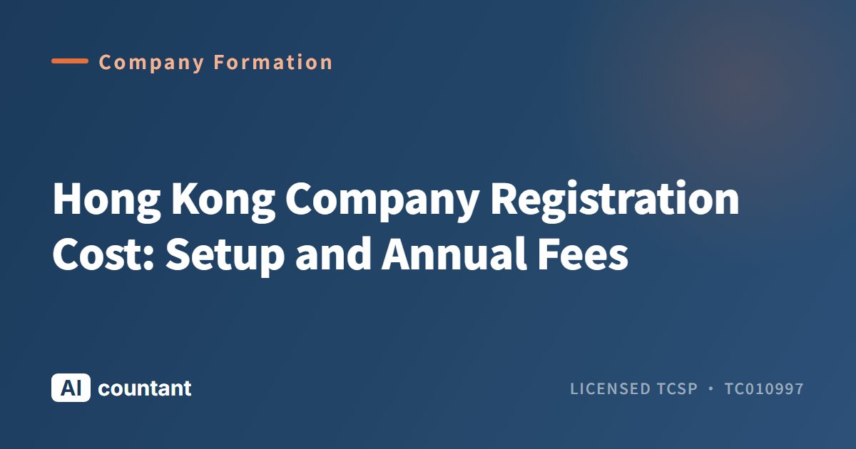 Hong Kong Company Registration Cost: Setup and Annual Fees