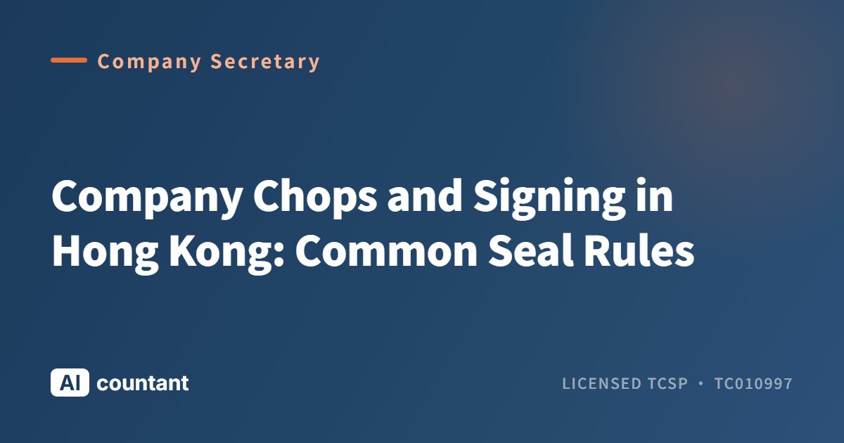 Company Chops and Signing in Hong Kong: Common Seal Rules