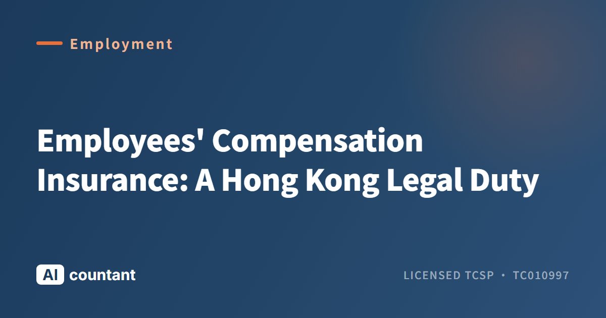 Employees' Compensation Insurance: A Hong Kong Legal Duty