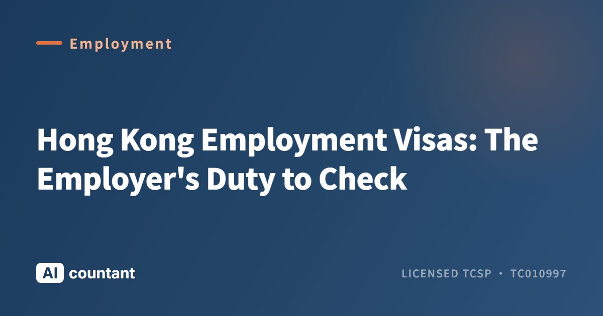 Hong Kong Employment Visas: The Employer's Duty to Check