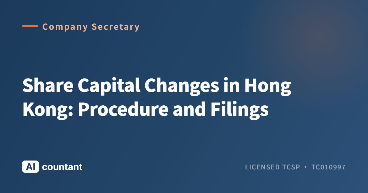 Share Capital Changes in Hong Kong: Procedure and Filings