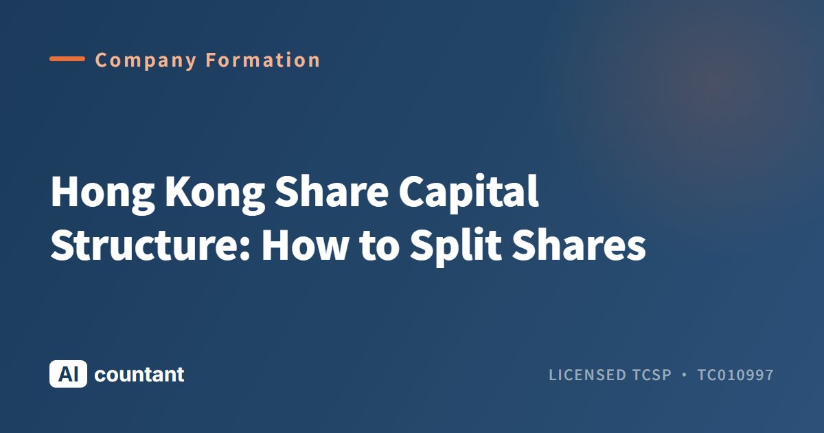 Hong Kong Share Capital Structure: How to Split Shares
