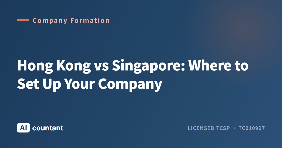 Hong Kong vs Singapore: Where to Set Up Your Company