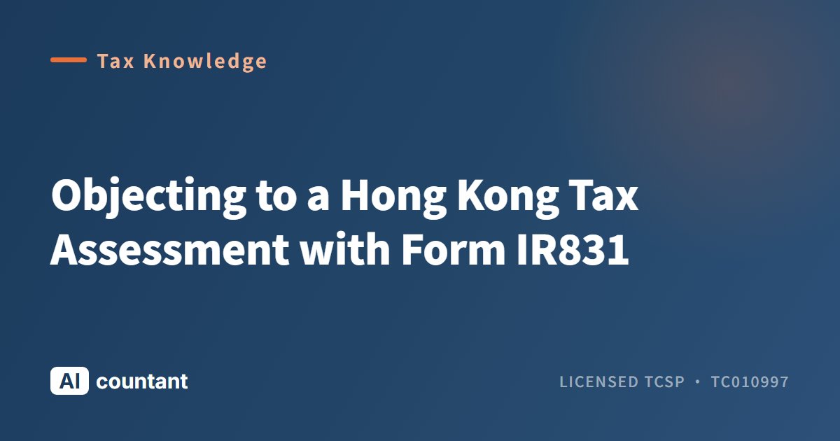 Objecting to a Hong Kong Tax Assessment with Form IR831