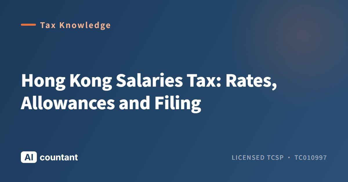 Hong Kong Salaries Tax: Rates, Allowances and Filing