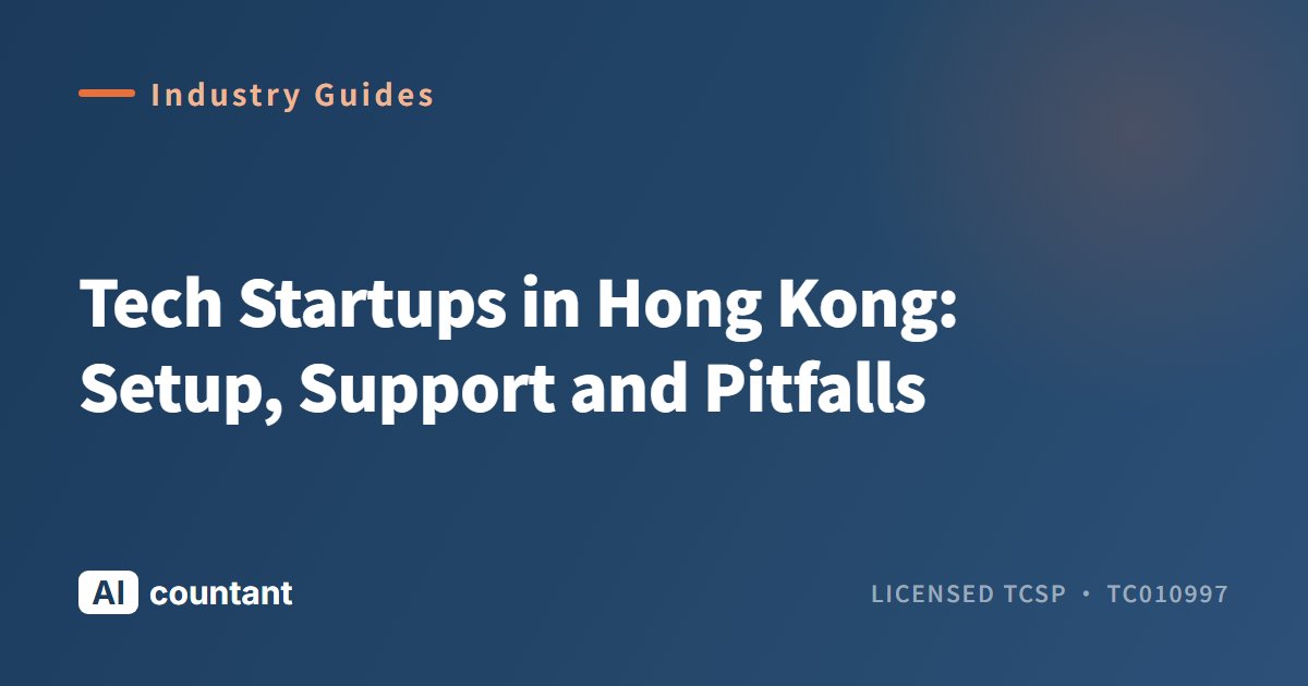 Tech Startups in Hong Kong: Setup, Support and Pitfalls